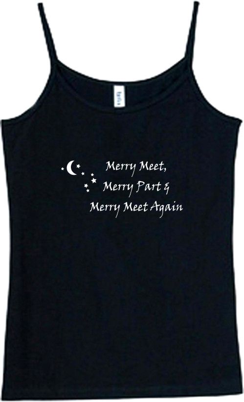 Shirt/Tank   Merry Meet Again   wiccan part blessings  