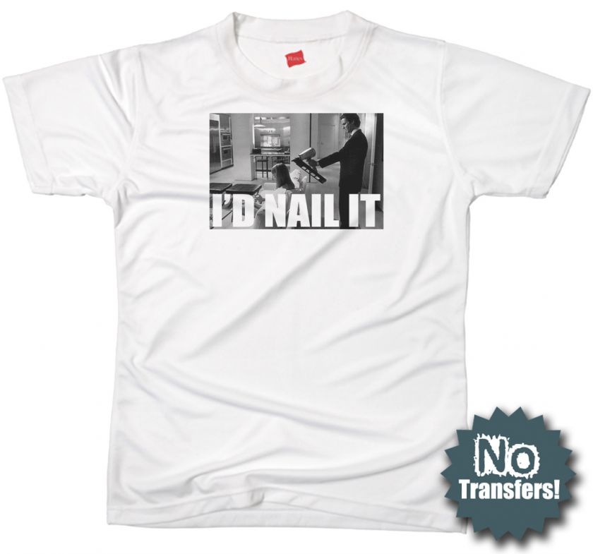 Id Nail It American Psycho Funny Thriller Movie T shirt  