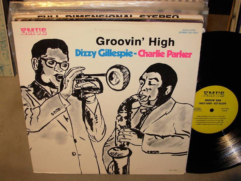 DIZZY GILLESPIE / CHARLIE PARKER groovin high   emus  