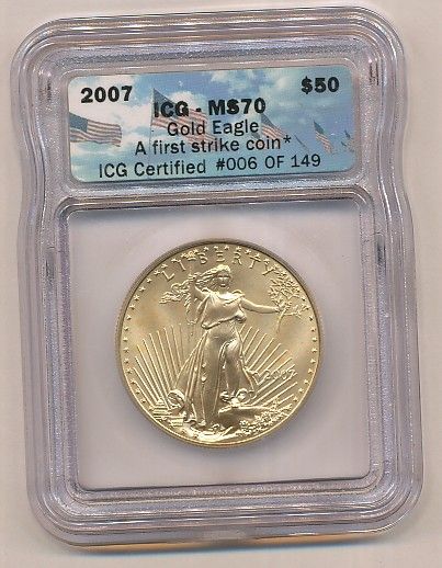 2007 AMERICAN GOLD EAGLE ONE OUNCE FIRST STRIKE MS 70  